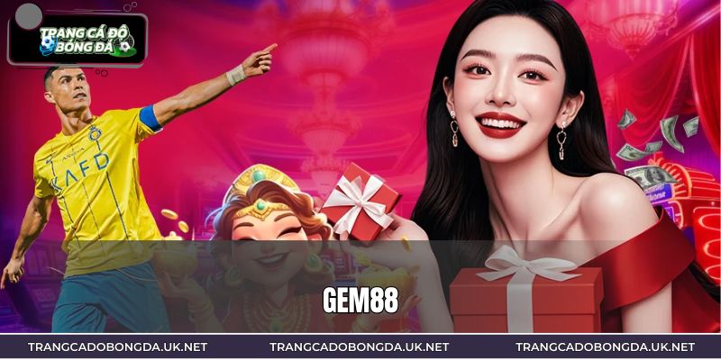 GEM88 – Sân Chơi Đổi Thưởng Hàng Đầu, Bảo Mật An Toàn 100%